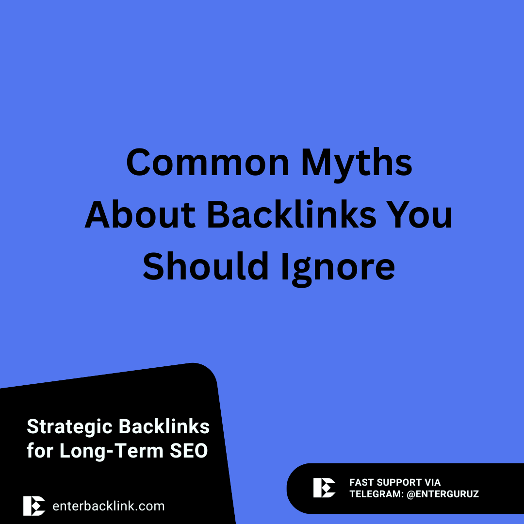 Common Myths About Backlinks You Should Ignore